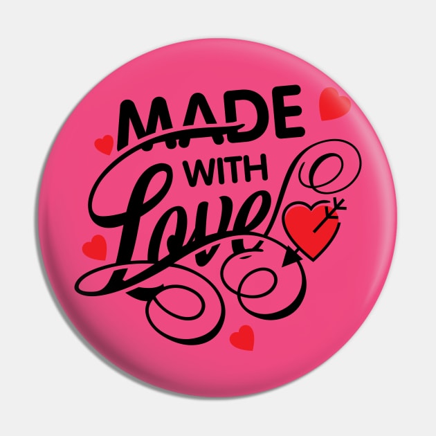 made with love , valentine Pin by barwarrior