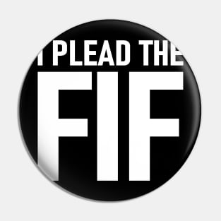 I Plead The Fif Pin