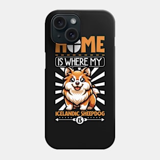 Home is with my Icelandic Sheepdog Phone Case