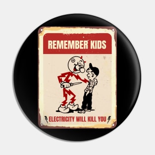 Remember kids, Electricity will kill you - Vintage Ad Pin