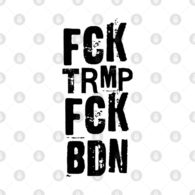 FCK TRMP FCK BDN by valentinahramov