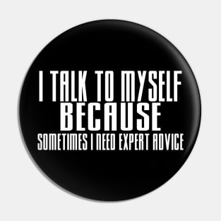 I talk to myself Pin