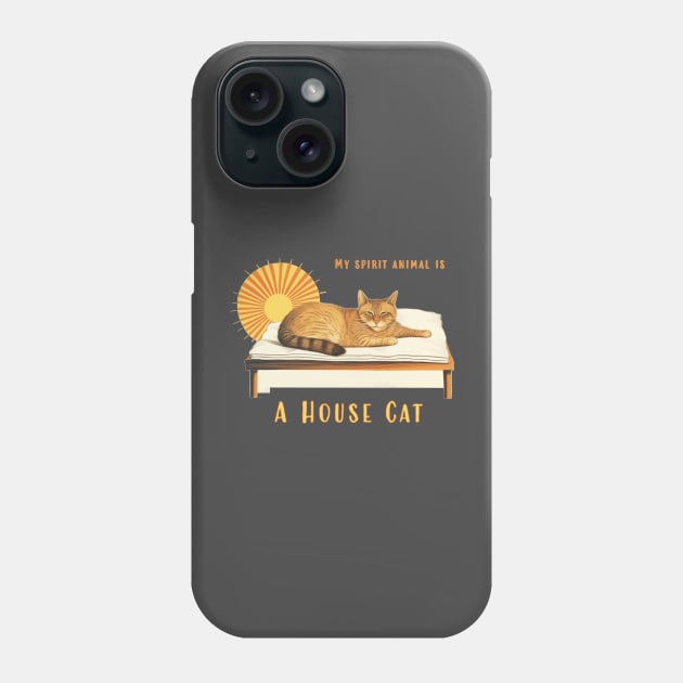 My Spirit Animal is a House Cat Phone Case by MythicLegendsDigital