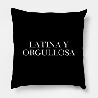 Latina y Orgullosa Pillow