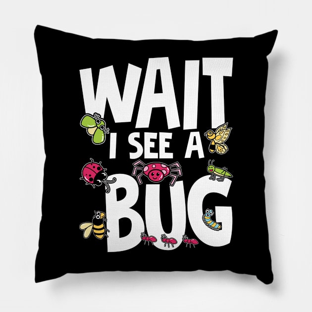 Wait I See a Bug Pillow by AngelBeez29