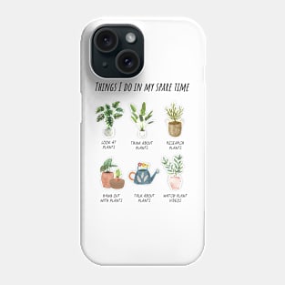 funny gardening  saying, things i do in my spare time Phone Case