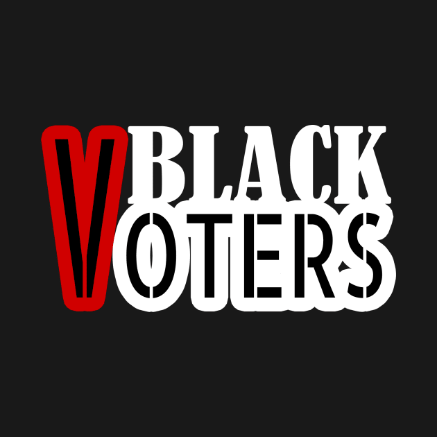 Black Voters, Vote 2020, Black Votes Matter, Election 2020 by NooHringShop