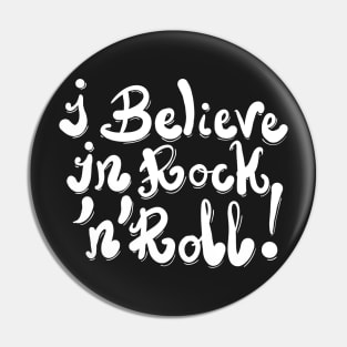 I Believe in Rock'n'roll Pin