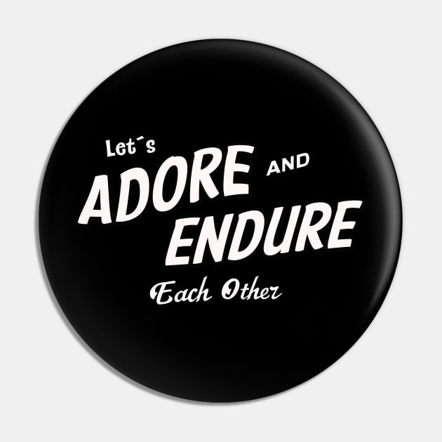 Adore and Endure Pin by Kingrocker Clothing