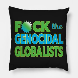 MANDATES ARE GLOBAL - F-CK THE GENOCIDAL GLOBALISTS ONE PERCENT WHO WANT TO DEPOPULATE THE 99% WHO ARE WAKING UP Pillow