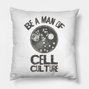 Be a man of Cell Culture Pillow