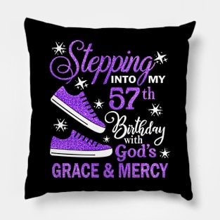 Stepping Into My 57th Birthday With God's Grace & Mercy Bday Pillow