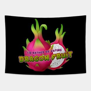 I'd rather be eating Dragon Fruit Tapestry