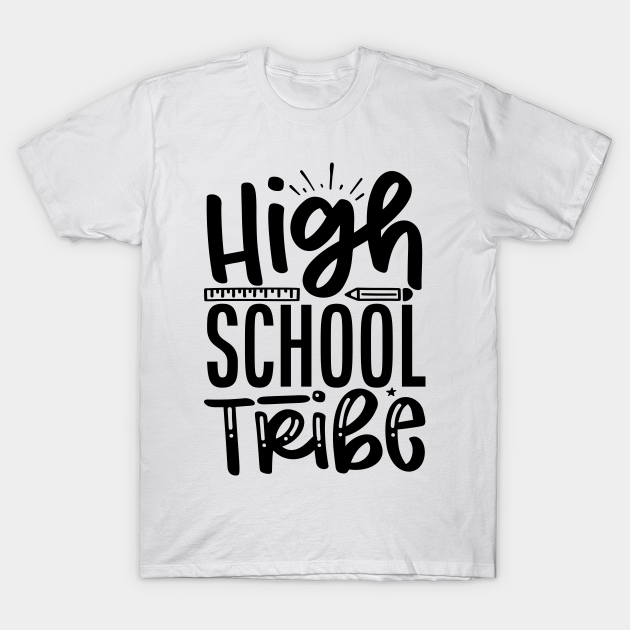 Discover High School Tribe - High School Tribe - T-Shirt