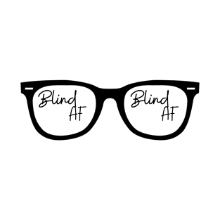 Blind AF T-Shirt