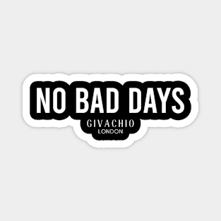 No Bad Days Magnet