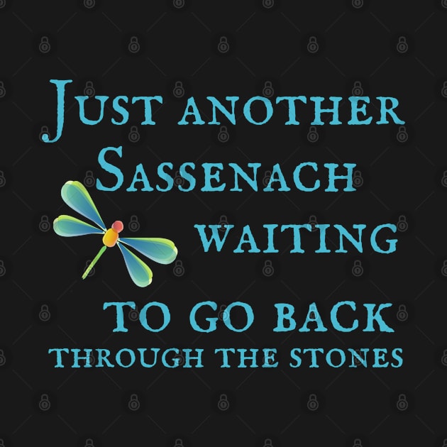 Just Another Sassenach Waiting To Go Back T-Shirt Sweatshirt Hoodie by MalibuSun