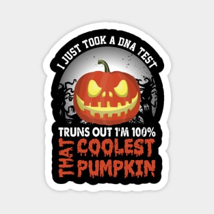 I Just Took A DNA Test Truns Out Coolest Pumpkin Magnet