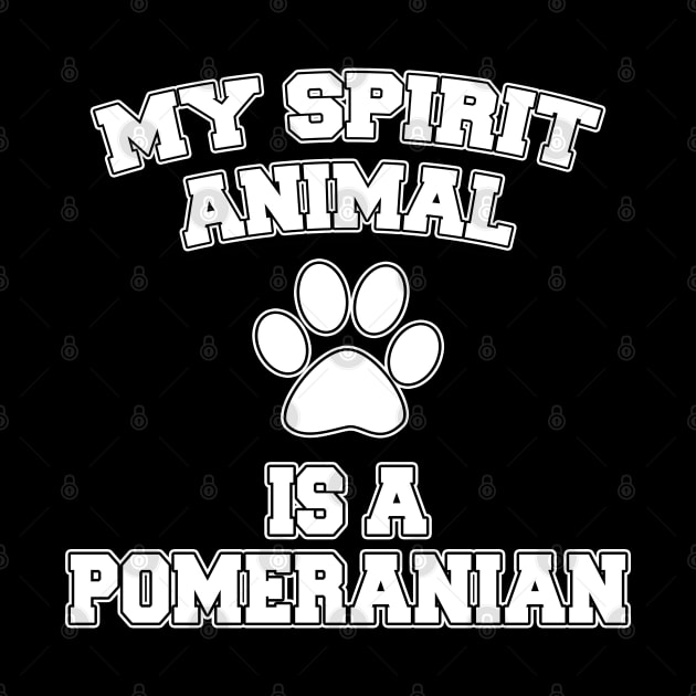 My Spirit Animal Is A Pomeranian by LunaMay
