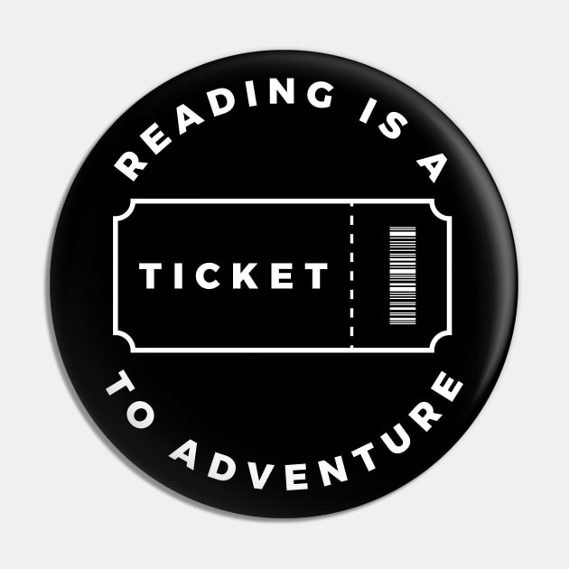 Reading Is A Ticket To Adventure Pin by Lasso Print