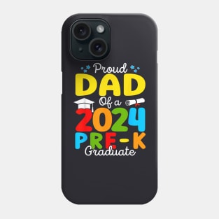 Proud Dad Of A Class Of 2024 Pre K Graduate Father Phone Case