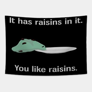 You Like Raisins Tapestry