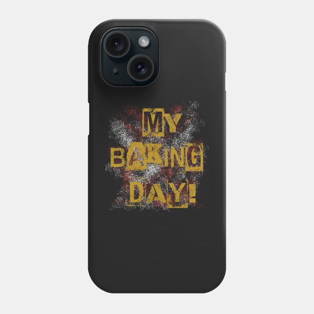 MY BAKING DAY! Phone Case by baseCompass