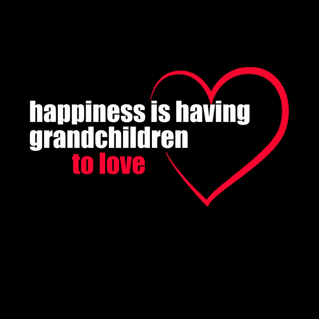 happiness is having grandchildren to love, white font by yassinstore