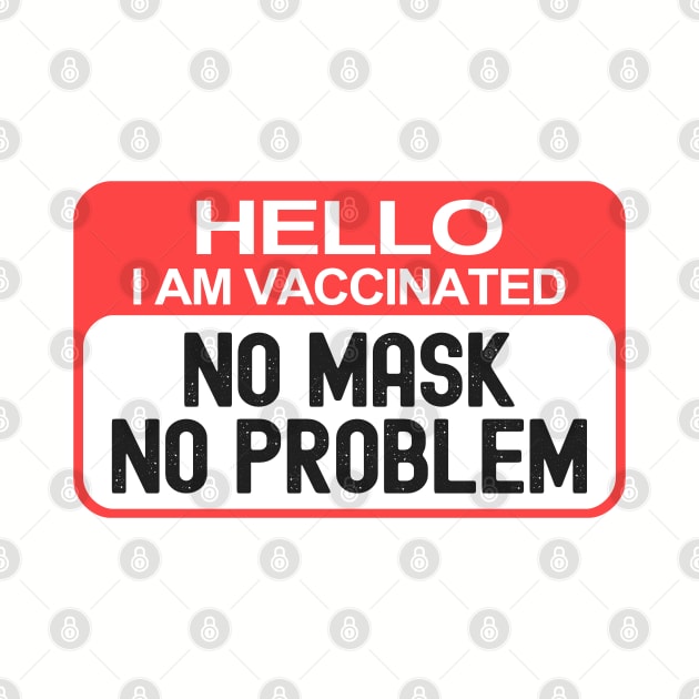 Hello I Am Vaccinated No Mask No Problem by Etopix