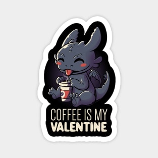 Coffee Is My Valentine Funny Cute Gift Magnet