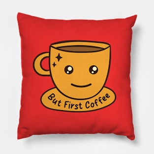 But First Coffee Pillow