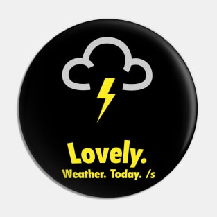 Sarcastic Weather Pin