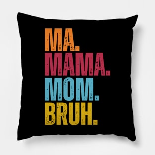 Mama Mommy Mom Bruh Mothers Day Pillow