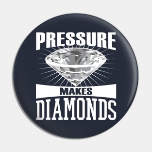 Pressure Makes Diamonds Pin