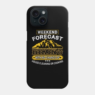 Funny Hiking Weekend Forecast Hiking T-Shirt Phone Case