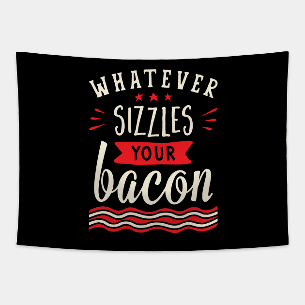 Whatever Sizzles Your Bacon Typography Tapestry by brogressproject