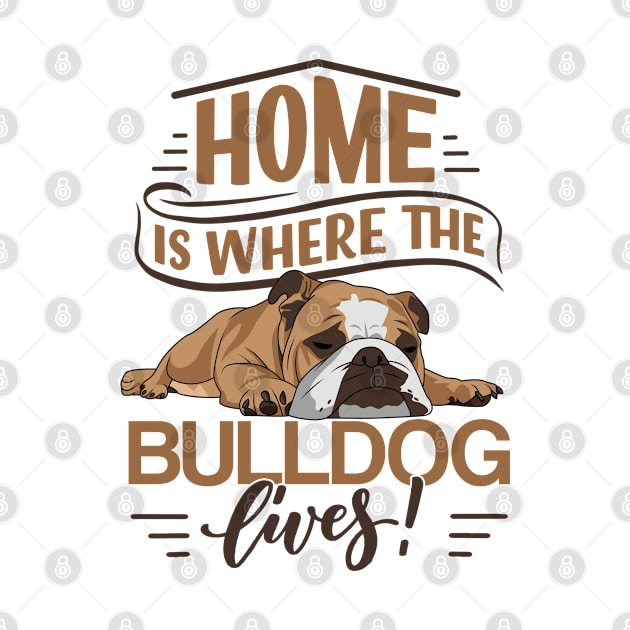 English Bulldog - Home Is Where The Bulldog Lives by Kudostees