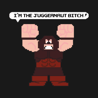 I'm the Juggernaut Bitch! T-Shirt