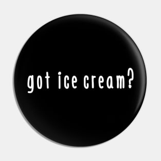 Got ice cream Pin