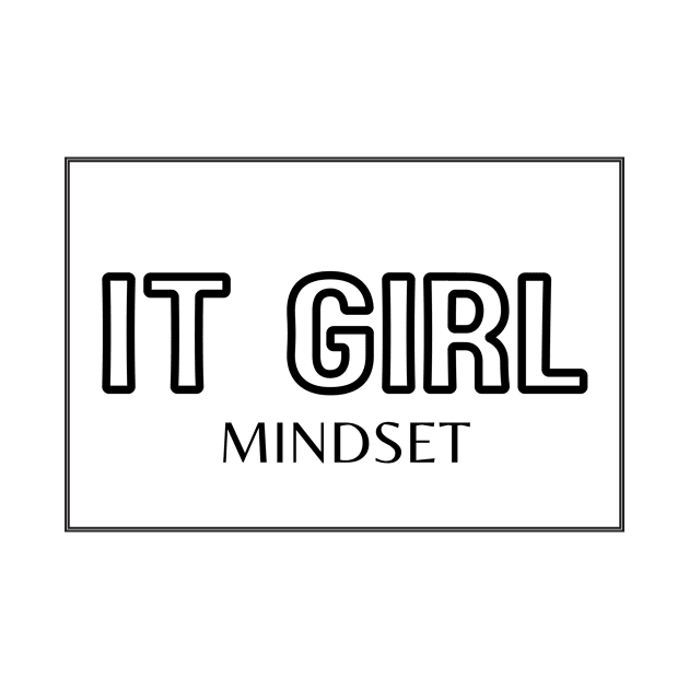 It Girl Mindset by It Girl Designs