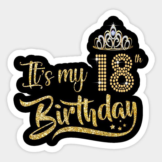 It S My 18th Birthday T Shirt 18 Years Old 2002 Birthday Shirt For Girl Cool 18 Birthday Gifts T Shirt 18th Birthday Gift For Her Sticker Teepublic
