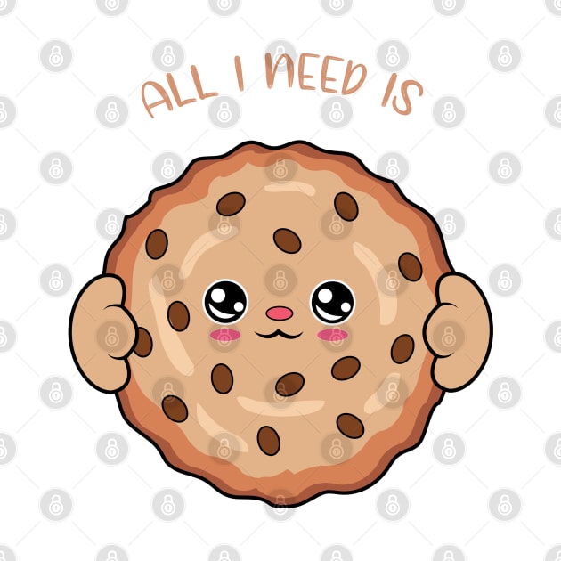 All i need is cookie, cute cookie kawaii for cookie lovers. by JS ARTE