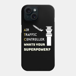 Air Trafffic Controller whats your superpower Phone Case