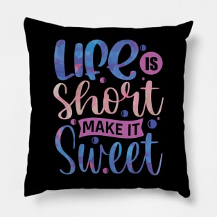 Life is short Make It Sweet Positive Vibes Inspirational Quote Gift Pillow