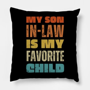 My son in law is my favorite child Pillow