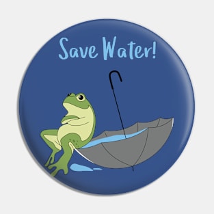 Saves Water for Frog Pin