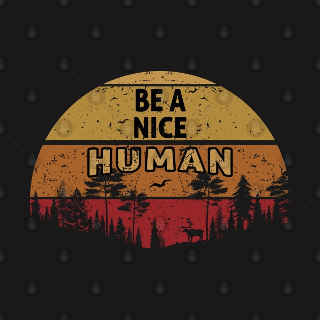 Retro Vintage Be A Nice Human by Saymen Design