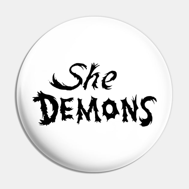 SHE DEMONS Pin by TheCosmicTradingPost