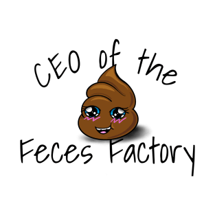 CEO of the Feces Factory T-Shirt