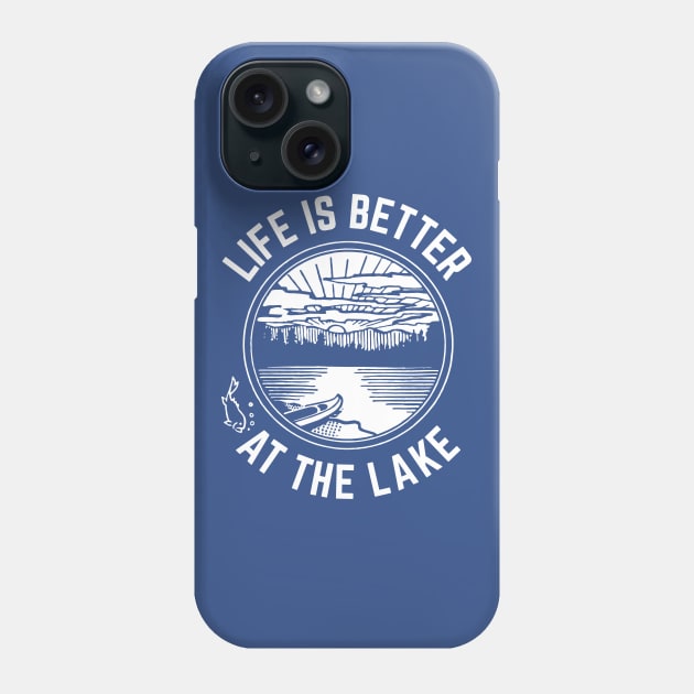 Life Is Better At The Lake for Fishing and Boating Phone Case by TrailsThenAles